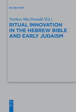 Seller image for Ritual Innovation in the Hebrew Bible and Early Judaism for sale by BuchWeltWeit Ludwig Meier e.K.