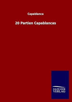 Seller image for 20 Partien Capablancas for sale by BuchWeltWeit Ludwig Meier e.K.