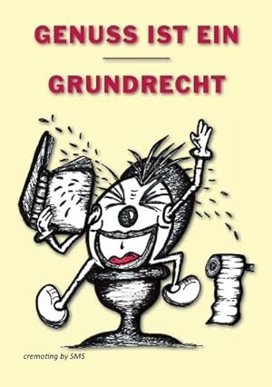 Imagen del vendedor de Genuss ist ein Grundrecht a la venta por BuchWeltWeit Ludwig Meier e.K.