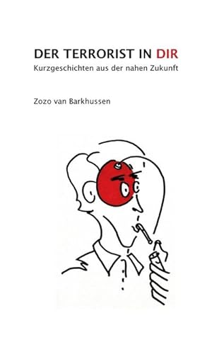 Seller image for Der Terrorist in Dir for sale by BuchWeltWeit Ludwig Meier e.K.