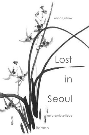 Image du vendeur pour Lost in Seoul mis en vente par BuchWeltWeit Ludwig Meier e.K.