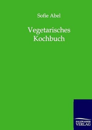 Image du vendeur pour Vegetarisches Kochbuch mis en vente par BuchWeltWeit Ludwig Meier e.K.