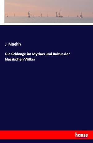 Seller image for Die Schlange im Mythos und Kultus der klassischen Vlker for sale by BuchWeltWeit Ludwig Meier e.K.