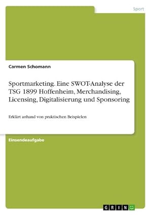 Seller image for Sportmarketing. Eine SWOT-Analyse der TSG 1899 Hoffenheim, Merchandising, Licensing, Digitalisierung und Sponsoring for sale by BuchWeltWeit Ludwig Meier e.K.