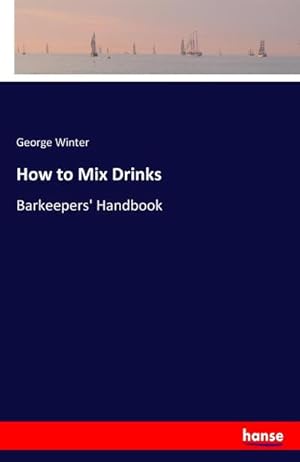 Bild des Verkufers fr How to Mix Drinks zum Verkauf von BuchWeltWeit Ludwig Meier e.K.