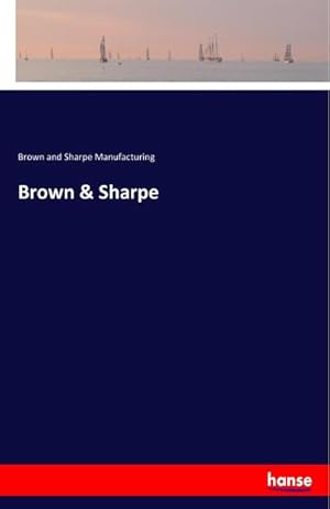 Seller image for Brown & Sharpe for sale by BuchWeltWeit Ludwig Meier e.K.