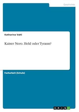 Bild des Verkufers fr Kaiser Nero. Held oder Tyrann? zum Verkauf von BuchWeltWeit Ludwig Meier e.K.