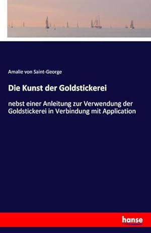 Seller image for Die Kunst der Goldstickerei for sale by BuchWeltWeit Ludwig Meier e.K.