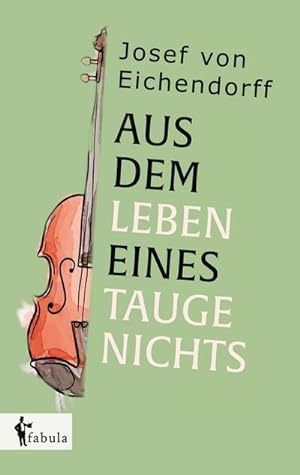 Bild des Verkufers fr Aus dem Leben eines Taugenichts zum Verkauf von BuchWeltWeit Ludwig Meier e.K.