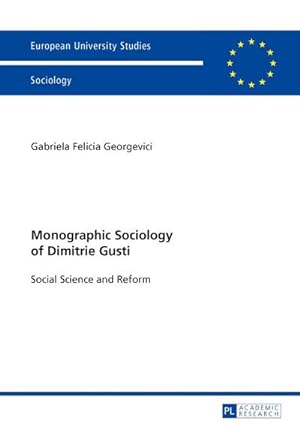 Image du vendeur pour Monographic Sociology of Dimitrie Gusti mis en vente par BuchWeltWeit Ludwig Meier e.K.