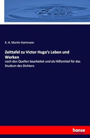 Bild des Verkufers fr Zeittafel zu Victor Hugo's Leben und Werken zum Verkauf von BuchWeltWeit Ludwig Meier e.K.