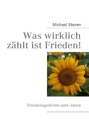 Image du vendeur pour Was wirklich zhlt ist Frieden! mis en vente par BuchWeltWeit Ludwig Meier e.K.