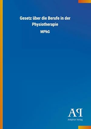Seller image for Gesetz ber die Berufe in der Physiotherapie for sale by BuchWeltWeit Ludwig Meier e.K.