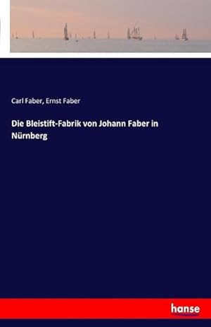 Imagen del vendedor de Die Bleistift-Fabrik von Johann Faber in Nrnberg a la venta por BuchWeltWeit Ludwig Meier e.K.