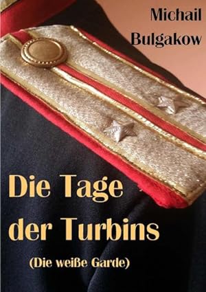 Image du vendeur pour Die Tage der Turbins mis en vente par BuchWeltWeit Ludwig Meier e.K.