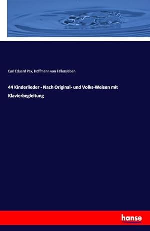 Seller image for 44 Kinderlieder - Nach Original- und Volks-Weisen mit Klavierbegleitung for sale by BuchWeltWeit Ludwig Meier e.K.