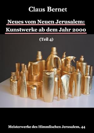 Bild des Verkufers fr Neues vom Neuen Jerusalem: Kunstwerke ab dem Jahr 2000 (Teil 4) zum Verkauf von BuchWeltWeit Ludwig Meier e.K.