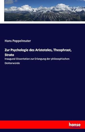 Seller image for Zur Psychologie des Aristoteles, Theophrast, Strato for sale by BuchWeltWeit Ludwig Meier e.K.
