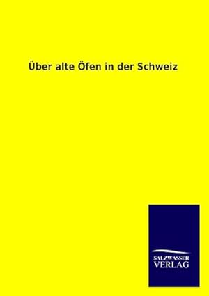 Seller image for ber alte fen in der Schweiz for sale by BuchWeltWeit Ludwig Meier e.K.