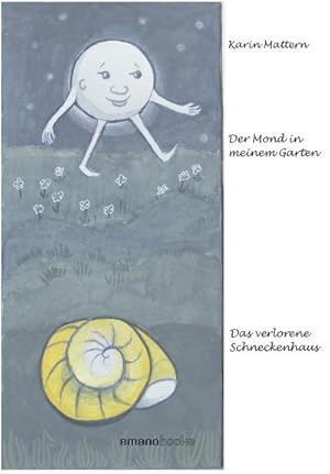 Seller image for Der Mond in meinem Garten & Das verlorene Schneckenhaus for sale by BuchWeltWeit Ludwig Meier e.K.
