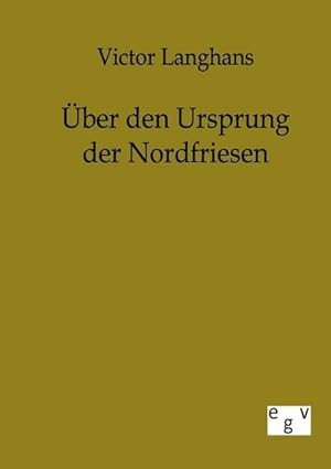 Seller image for ber den Ursprung der Nordfriesen for sale by BuchWeltWeit Ludwig Meier e.K.