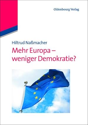 Bild des Verkufers fr Mehr Europa - weniger Demokratie? zum Verkauf von BuchWeltWeit Ludwig Meier e.K.