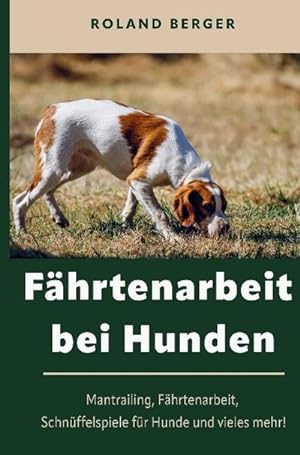 Seller image for Fhrtenarbeit und Mantrailing bei Hunden for sale by BuchWeltWeit Ludwig Meier e.K.