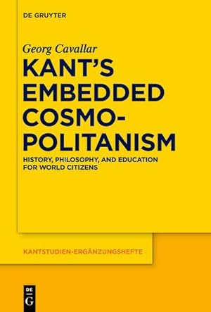 Imagen del vendedor de Kants Embedded Cosmopolitanism a la venta por BuchWeltWeit Ludwig Meier e.K.