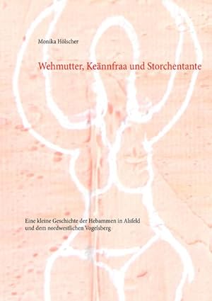 Seller image for Wehmutter, Kennfraa und Storchentante for sale by BuchWeltWeit Ludwig Meier e.K.