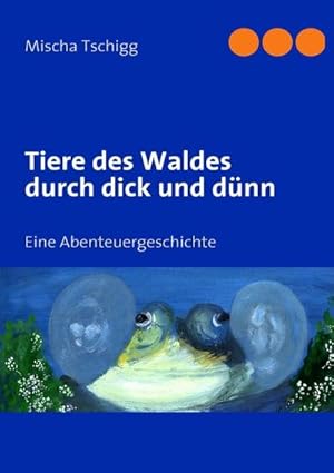 Bild des Verkufers fr Tiere des Waldes durch dick und dnn zum Verkauf von BuchWeltWeit Ludwig Meier e.K.