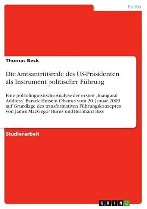 Immagine del venditore per Die Amtsantrittsrede des US-Prsidenten als Instrument politischer Fhrung venduto da BuchWeltWeit Ludwig Meier e.K.