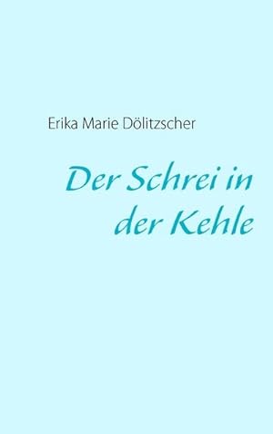 Seller image for Der Schrei in der Kehle for sale by BuchWeltWeit Ludwig Meier e.K.