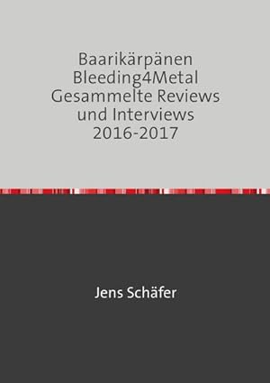 Bild des Verkufers fr Baarikrpnen Bleeding4Metal Gesammelte Reviews und Interviews 2016-2017 zum Verkauf von BuchWeltWeit Ludwig Meier e.K.