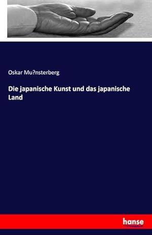 Bild des Verkufers fr Die japanische Kunst und das japanische Land zum Verkauf von BuchWeltWeit Ludwig Meier e.K.