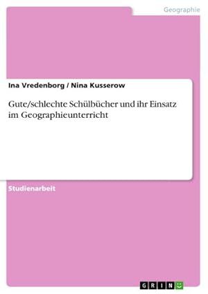 Immagine del venditore per Gute/schlechte Schlbcher und ihr Einsatz im Geographieunterricht venduto da BuchWeltWeit Ludwig Meier e.K.