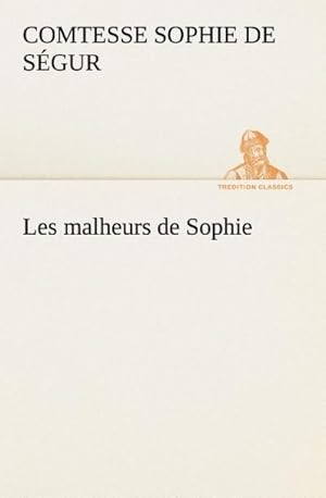Imagen del vendedor de Les malheurs de Sophie a la venta por BuchWeltWeit Ludwig Meier e.K.