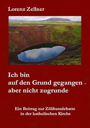 Seller image for Ich bin auf den Grund gegangen - aber nicht zugrunde for sale by BuchWeltWeit Ludwig Meier e.K.