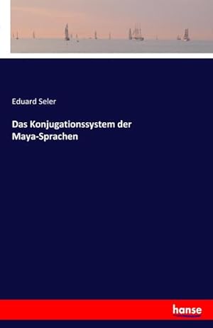 Image du vendeur pour Das Konjugationssystem der Maya-Sprachen mis en vente par BuchWeltWeit Ludwig Meier e.K.