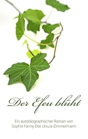 Seller image for Der Efeu blueht for sale by BuchWeltWeit Ludwig Meier e.K.