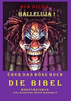 Seller image for Halleluja! ber das bse Buch Die Bibel for sale by BuchWeltWeit Ludwig Meier e.K.