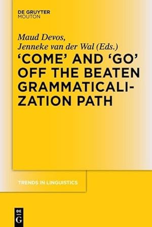 Bild des Verkufers fr COME' and 'GO' off the Beaten Grammaticalization Path zum Verkauf von BuchWeltWeit Ludwig Meier e.K.
