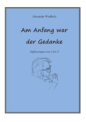 Seller image for Am Anfang war der Gedanke for sale by BuchWeltWeit Ludwig Meier e.K.
