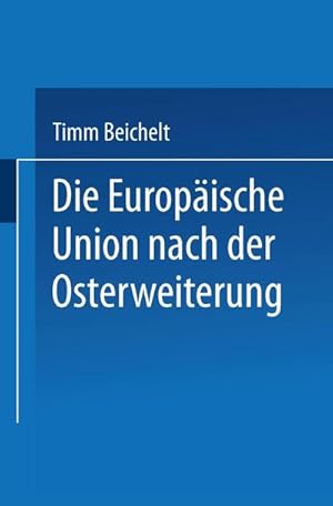 Imagen del vendedor de Die Europische Union nach der Osterweiterung a la venta por BuchWeltWeit Ludwig Meier e.K.