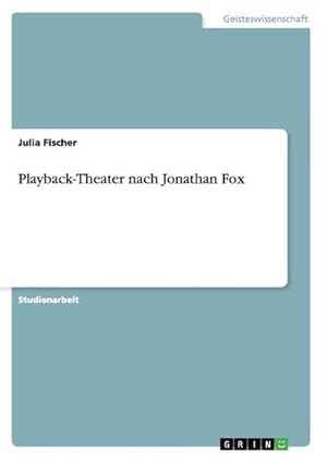Immagine del venditore per Playback-Theater nach Jonathan Fox venduto da BuchWeltWeit Ludwig Meier e.K.