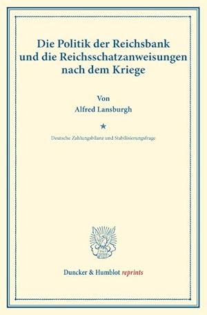 Seller image for Die Politik der Reichsbank und die Reichsschatzanweisungen nach dem Kriege. for sale by BuchWeltWeit Ludwig Meier e.K.