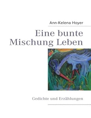 Immagine del venditore per Eine bunte Mischung Leben venduto da BuchWeltWeit Ludwig Meier e.K.