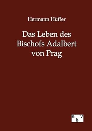 Seller image for Das Leben des Bischofs Adalbert von Prag for sale by BuchWeltWeit Ludwig Meier e.K.