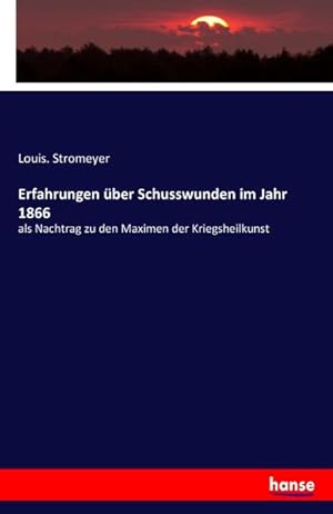 Imagen del vendedor de Erfahrungen ber Schusswunden im Jahr 1866 a la venta por BuchWeltWeit Ludwig Meier e.K.