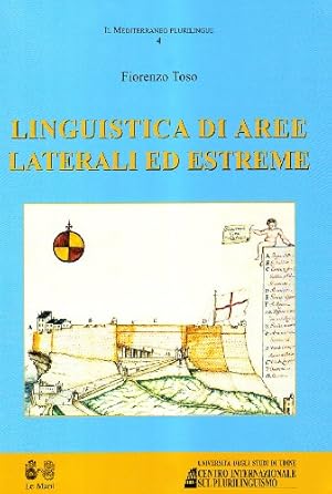 Immagine del venditore per Linguistica di aree laterali ed estreme. Contatto, interferenza, colonie linguistiche e isole culturali nel Mediterraneo occidentale - Fiorenzo Toso venduto da libreria biblos