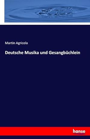 Seller image for Deutsche Musika und Gesangbchlein for sale by BuchWeltWeit Ludwig Meier e.K.